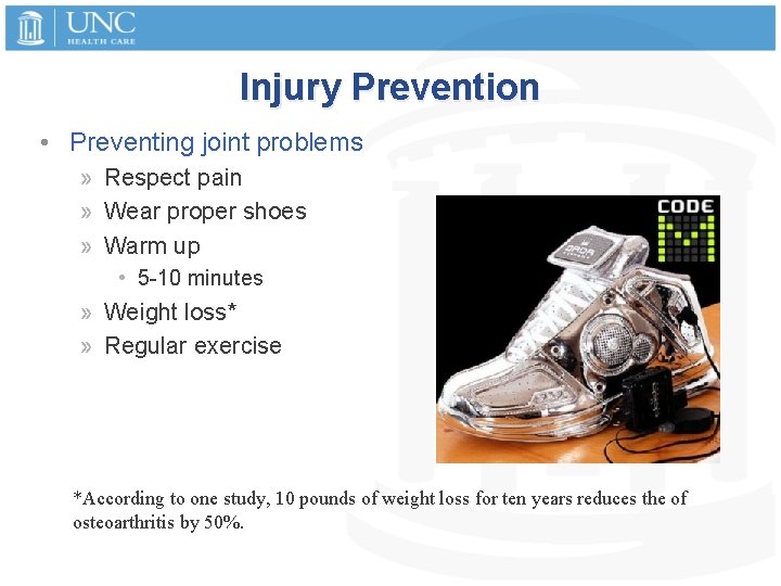 Injury Prevention • Preventing joint problems » Respect pain » Wear proper shoes »
