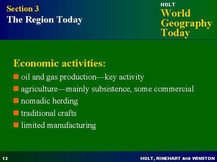 Section 3 The Region Today HOLT World Geography Today Economic activities: n oil and