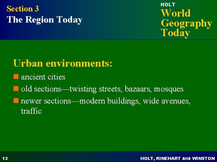 Section 3 The Region Today HOLT World Geography Today Urban environments: n ancient cities