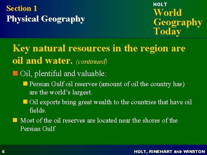 Section 1 Physical Geography HOLT World Geography Today Key natural resources in the region