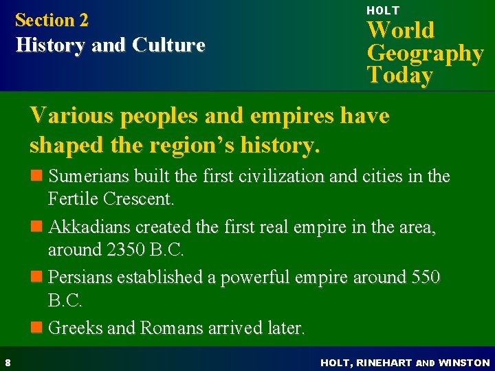 Section 2 History and Culture HOLT World Geography Today Various peoples and empires have