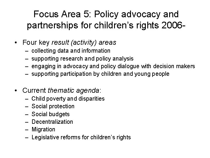 Focus Area 5: Policy advocacy and partnerships for children’s rights 2006 • Four key