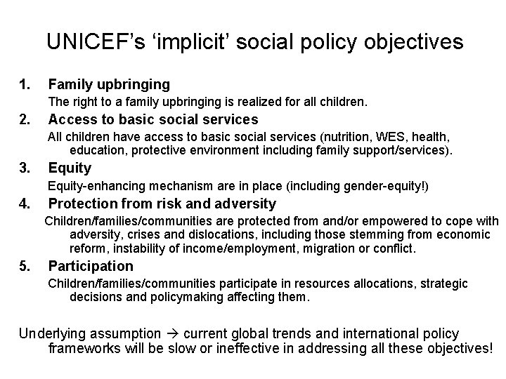 UNICEF’s ‘implicit’ social policy objectives 1. Family upbringing The right to a family upbringing