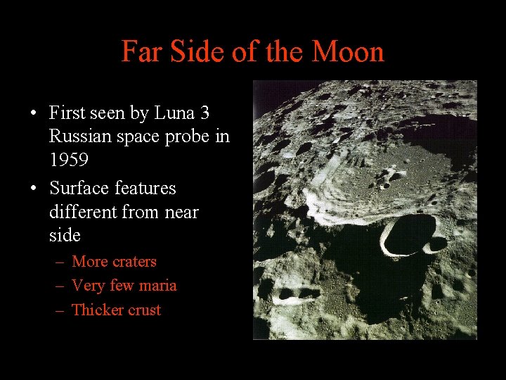 Far Side of the Moon • First seen by Luna 3 Russian space probe