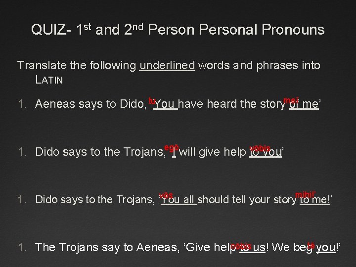 QUIZ- 1 st and 2 nd Personal Pronouns Translate the following underlined words and