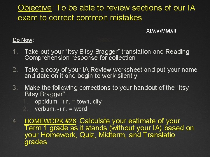 Objective: To be able to review sections of our IA exam to correct common