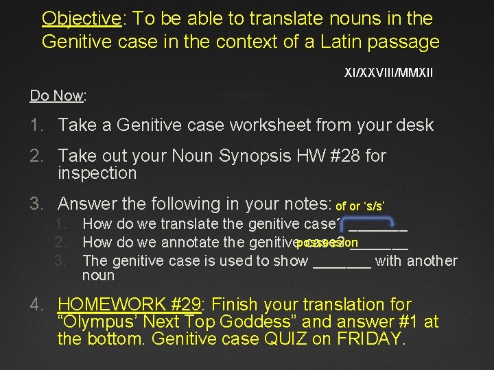 Objective: To be able to translate nouns in the Genitive case in the context