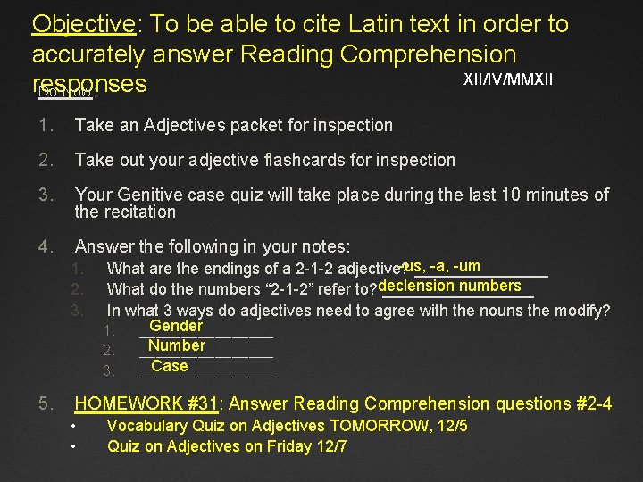 Objective: To be able to cite Latin text in order to accurately answer Reading