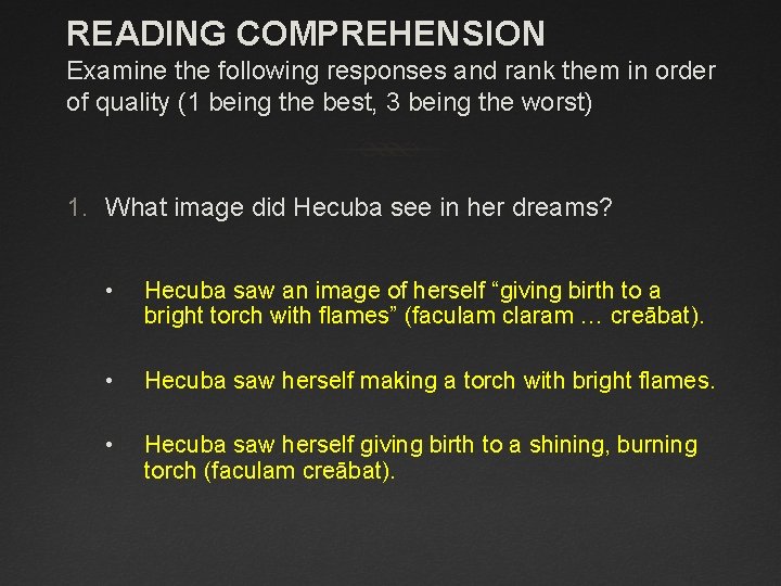 READING COMPREHENSION Examine the following responses and rank them in order of quality (1