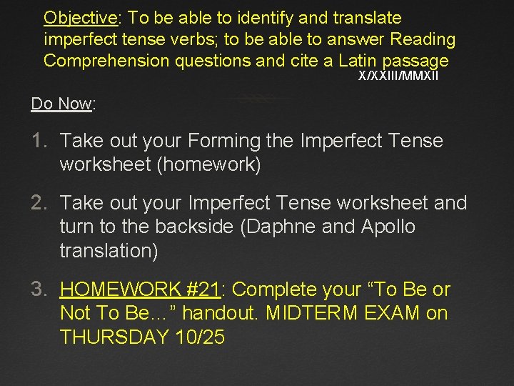 Objective: To be able to identify and translate imperfect tense verbs; to be able
