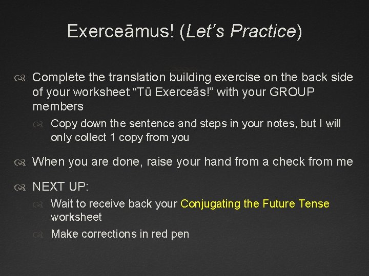 Exerceāmus! (Let’s Practice) Complete the translation building exercise on the back side of your