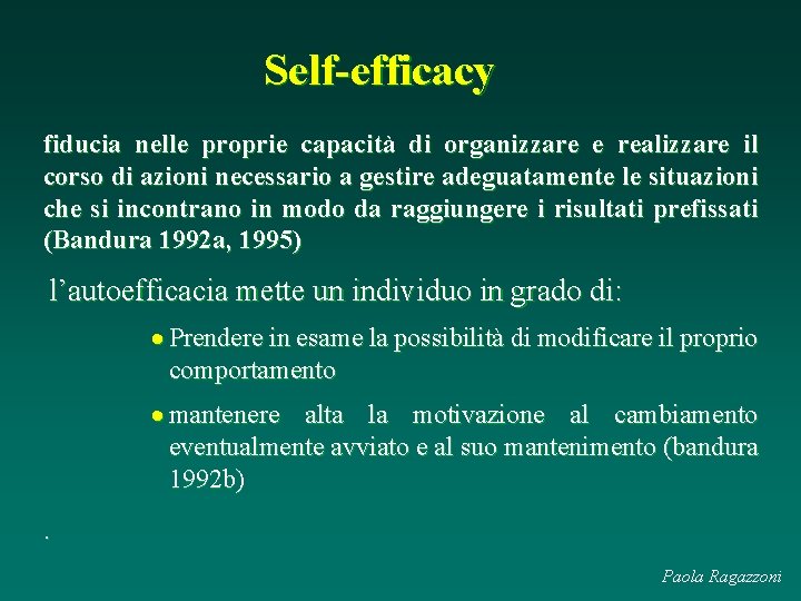 Self-efficacy fiducia nelle proprie capacità di organizzare e realizzare il corso di azioni necessario