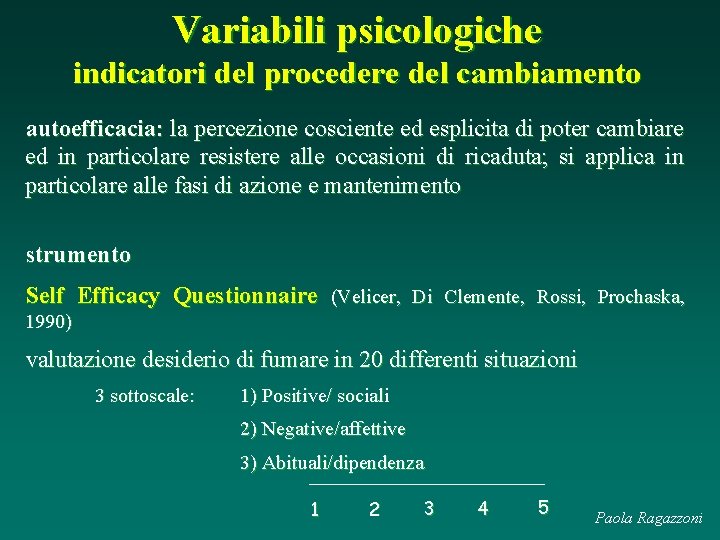 Variabili psicologiche indicatori del procedere del cambiamento autoefficacia: la percezione cosciente ed esplicita di