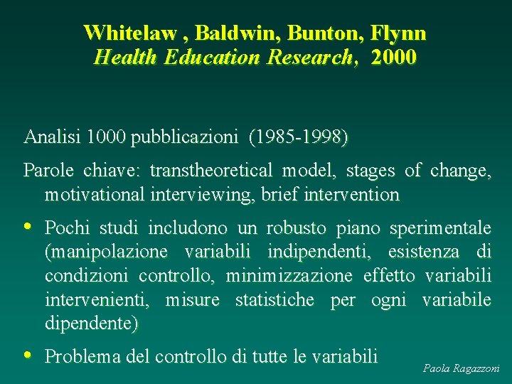 Whitelaw , Baldwin, Bunton, Flynn Health Education Research, 2000 Analisi 1000 pubblicazioni (1985 -1998)