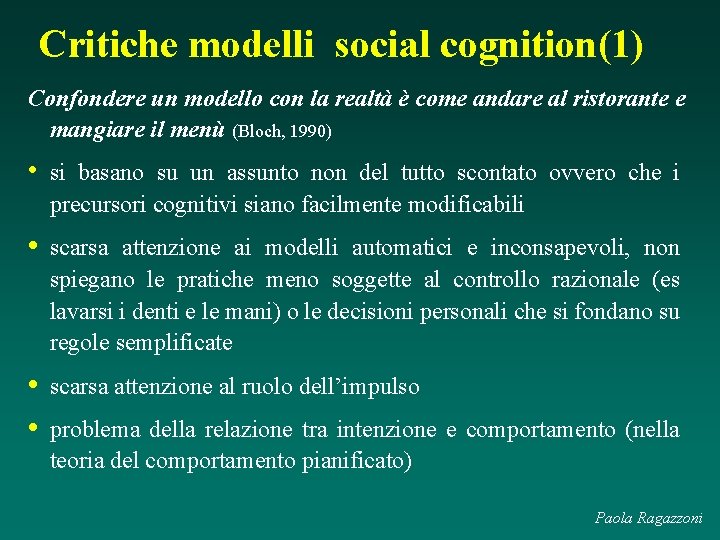 Critiche modelli social cognition(1) Confondere un modello con la realtà è come andare al