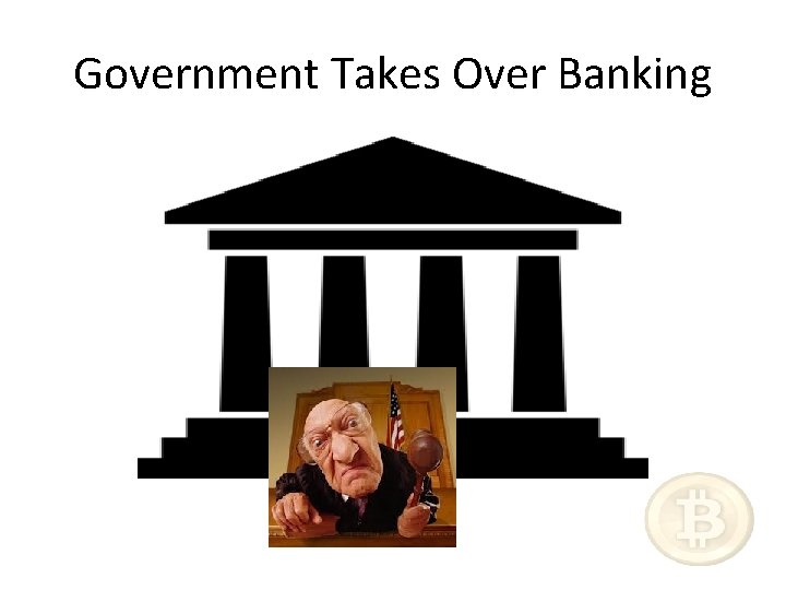 Government Takes Over Banking 