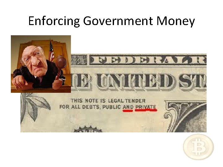 Enforcing Government Money 