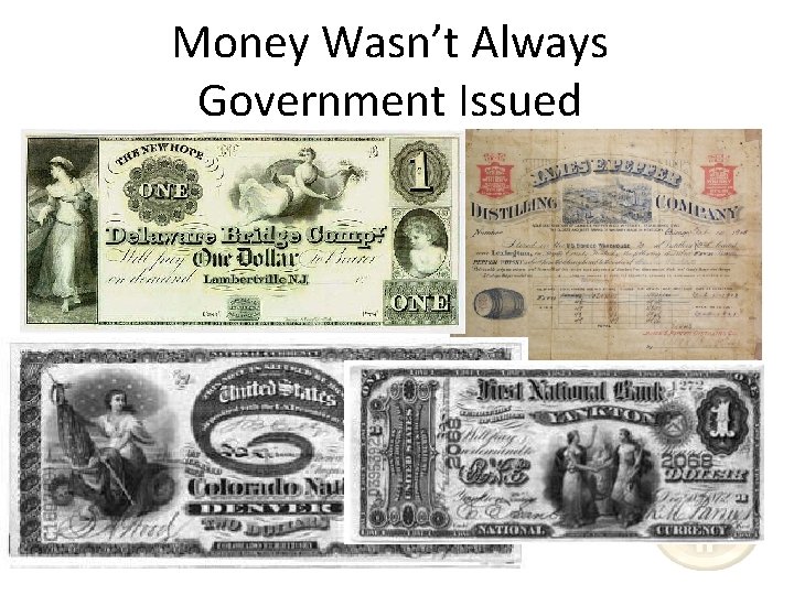 Money Wasn’t Always Government Issued 
