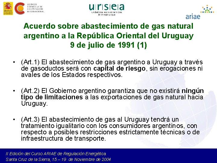 Acuerdo sobre abastecimiento de gas natural argentino a la República Oriental del Uruguay 9