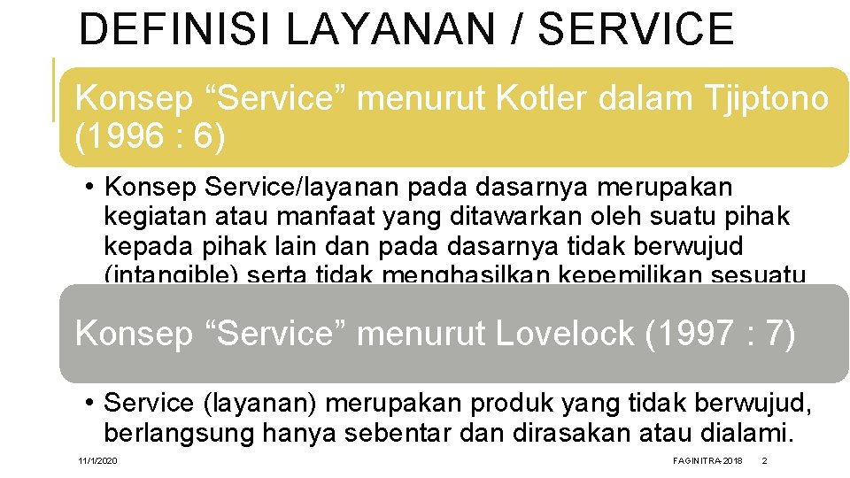 DEFINISI LAYANAN / SERVICE Konsep “Service” menurut Kotler dalam Tjiptono (1996 : 6) •