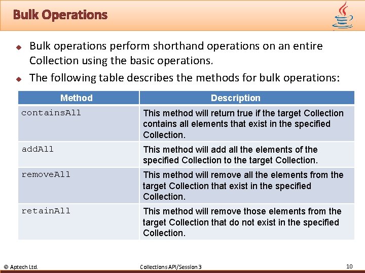 Bulk Operations u u Bulk operations perform shorthand operations on an entire Collection using