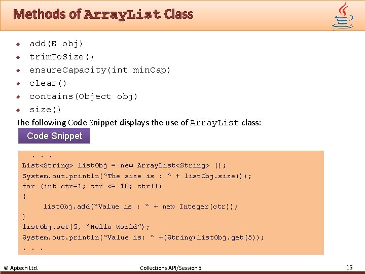 Methods of Array. List Class add(E obj) u trim. To. Size() u ensure. Capacity(int