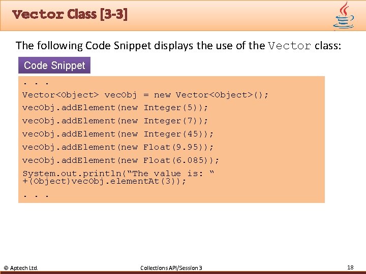 Vector Class [3 -3] The following Code Snippet displays the use of the Vector