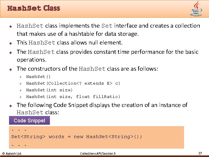 Hash. Set Class u u Hash. Set class implements the Set interface and creates