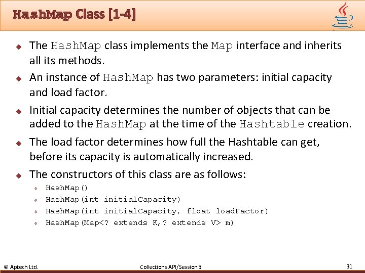 Hash. Map Class [1 -4] u u u The Hash. Map class implements the