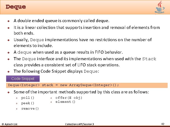 Deque u u u A double ended queue is commonly called deque. It is