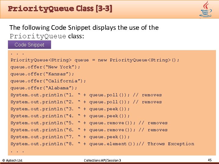 Priority. Queue Class [3 -3] The following Code Snippet displays the use of the