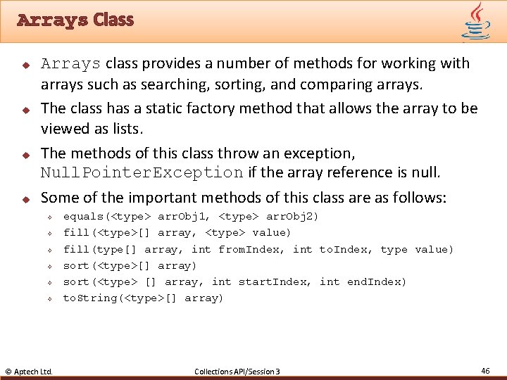 Arrays Class u u Arrays class provides a number of methods for working with