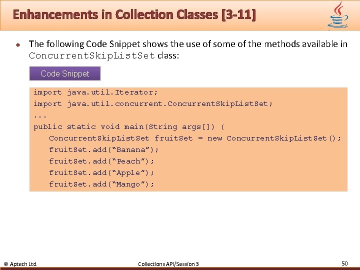 Enhancements in Collection Classes [3 -11] u The following Code Snippet shows the use