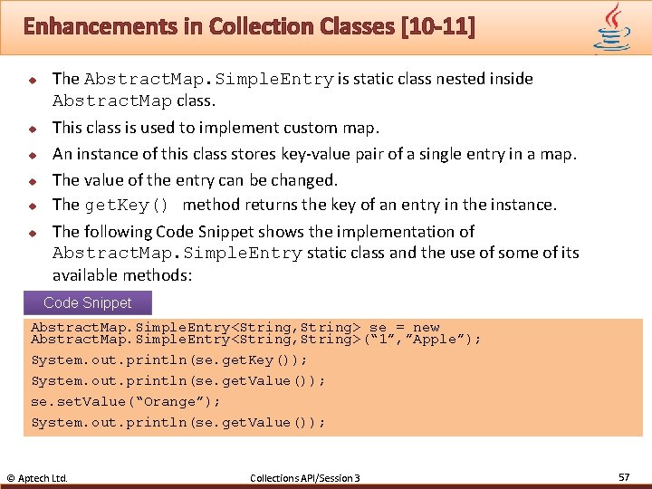 Enhancements in Collection Classes [10 -11] u u u The Abstract. Map. Simple. Entry