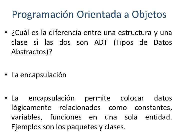 Programación Orientada a Objetos • ¿Cuál es la diferencia entre una estructura y una
