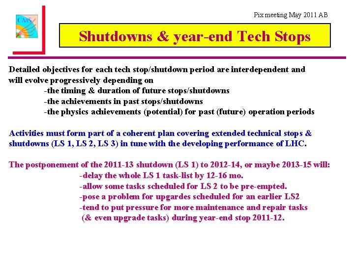 Pix meeting May 2011 AB Shutdowns & year-end Tech Stops Detailed objectives for each