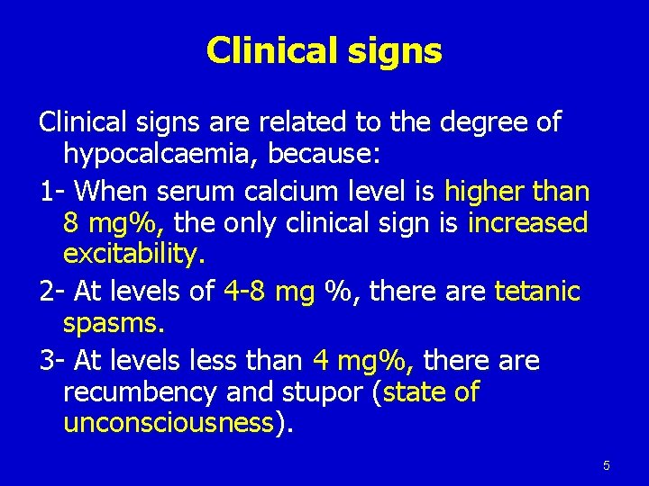 Clinical signs are related to the degree of hypocalcaemia, because: 1 - When serum