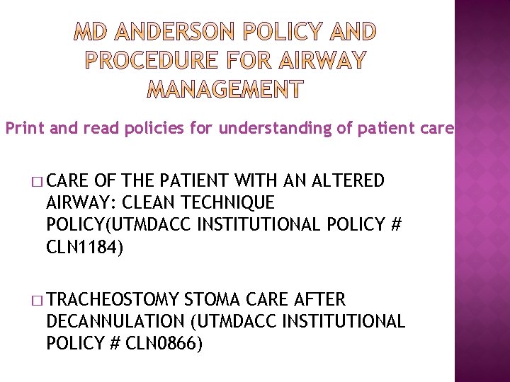 Print and read policies for understanding of patient care: � CARE OF THE PATIENT