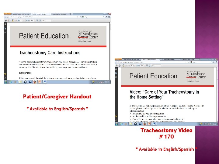 Patient/Caregiver Handout * Available in English/Spanish * Tracheostomy Video # 170 * Available in