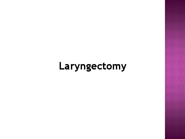 Laryngectomy 