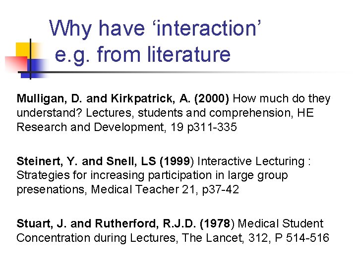 Why have ‘interaction’ e. g. from literature Mulligan, D. and Kirkpatrick, A. (2000) How