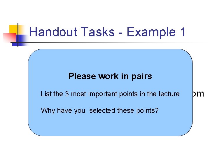 Handout Tasks - Example 1 Please work with 2 colleagues to Please work in