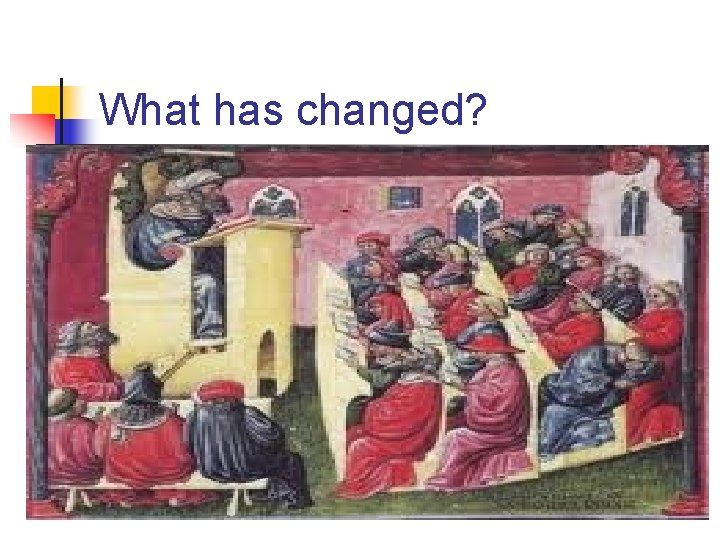 What has changed? 