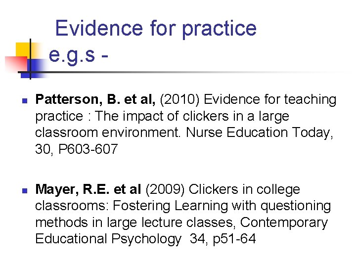 Evidence for practice e. g. s n n Patterson, B. et al, (2010) Evidence