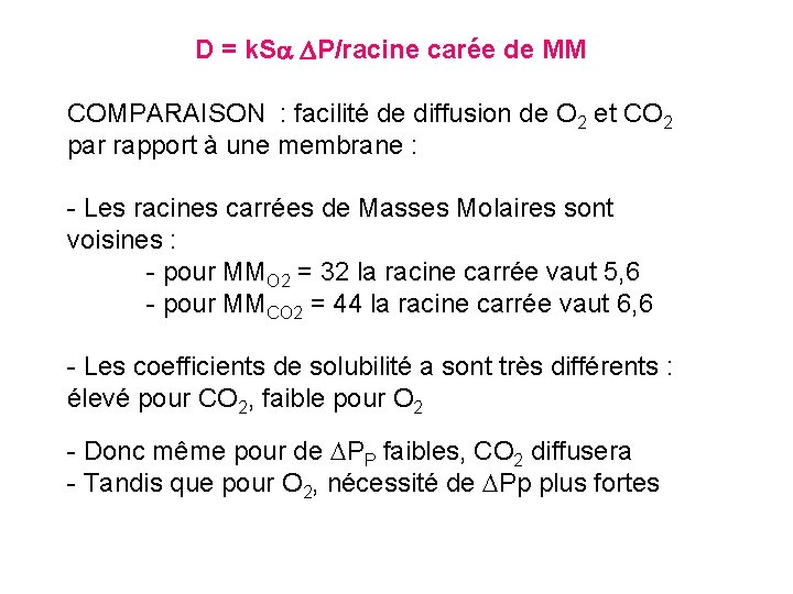 D = k. Sa DP/racine carée de MM COMPARAISON : facilité de diffusion de