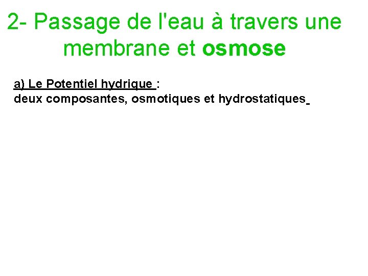 2 - Passage de l'eau à travers une membrane et osmose a) Le Potentiel