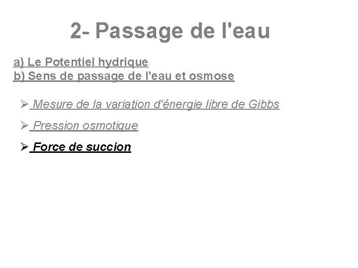 2 - Passage de l'eau a) Le Potentiel hydrique b) Sens de passage de