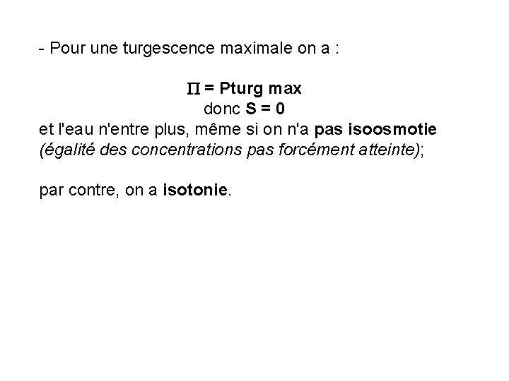 - Pour une turgescence maximale on a : P = Pturg max donc S