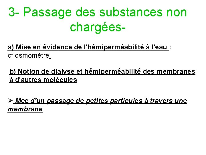 3 - Passage des substances non chargéesa) Mise en évidence de l'hémiperméabilité à l'eau