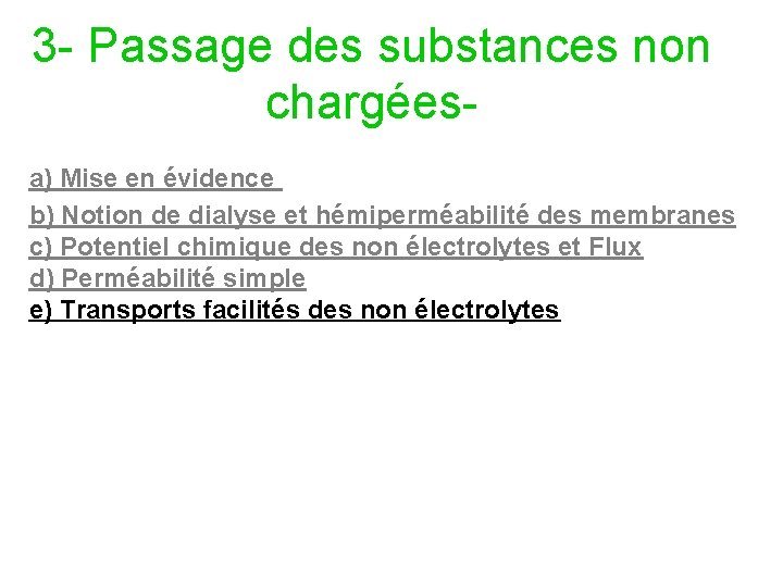 3 - Passage des substances non chargéesa) Mise en évidence b) Notion de dialyse